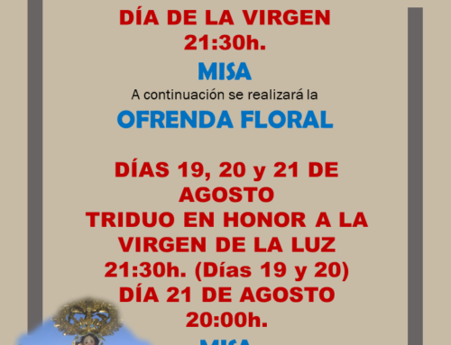 ACTOS RELIGIOSOS EN HONOR A LA VIRGEN DE LA LUZ (modificación de horarios según la parroquia) AGOSTO 2022